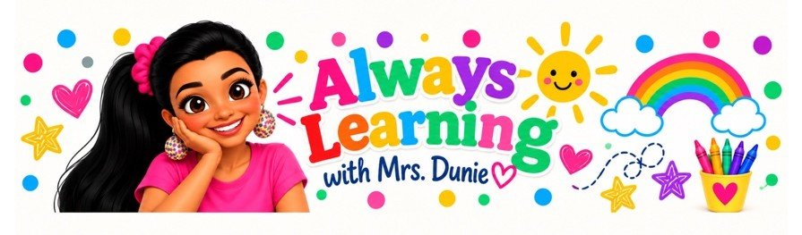 Always Learning with Mrs. Dunie
